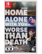 Диск Being Home Alone with You is Worse Than Death [Switch]